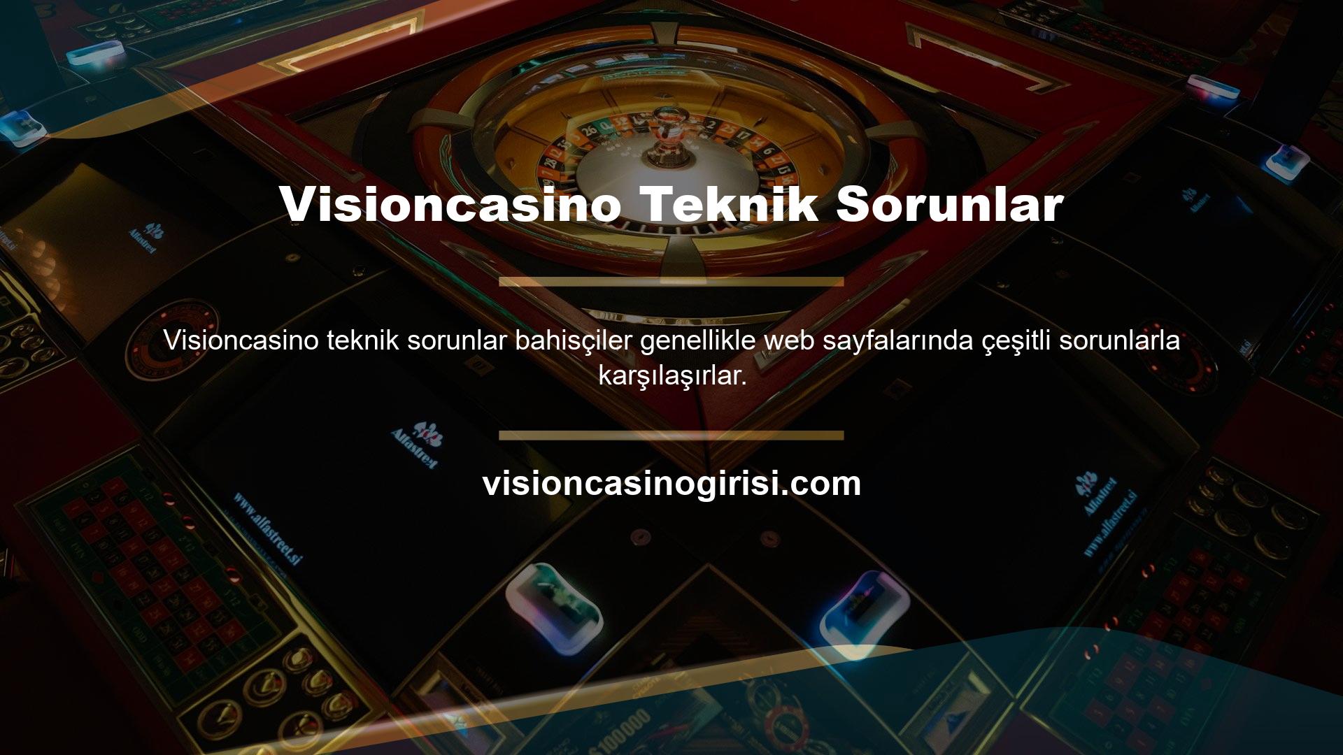 Herhangi bir sorunla karşılaşıyorsanız, ilk adım sitede belirtilen müşteri destek temsilcisine ulaşmaktır
